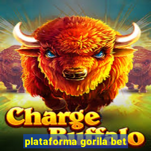 plataforma gorila bet